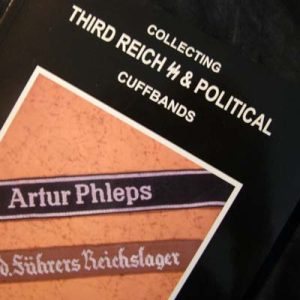 Collecting Third Reich SS & Political Cuffbands Volume 1