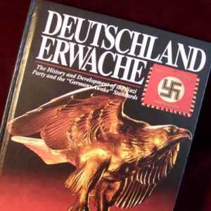 Deutschland Erwache (Germany Awake) - History Of The Nazi Party